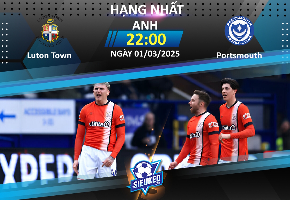 Soi kèo bóng đá Luton Town vs Portsmouth 22h00 ngày 01/03/2025: Bất phân thắng bại