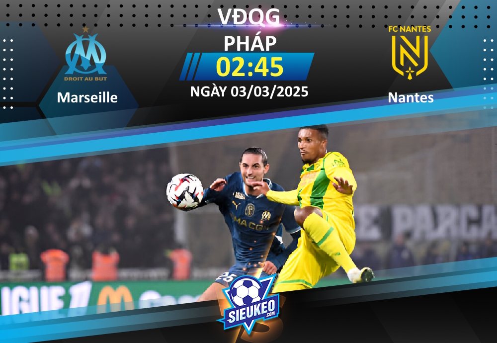 Soi kèo bóng đá Marseille vs Nantes 02h45 ngày 03/03/2025: Phố cảng trọn niềm vui