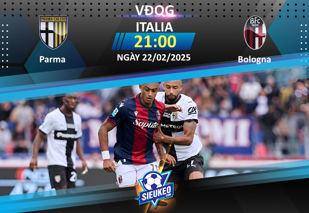 Soi kèo bóng đá Parma vs Bologna 21h00 ngày 22/02/2025: Tiếp đà hưng phấn