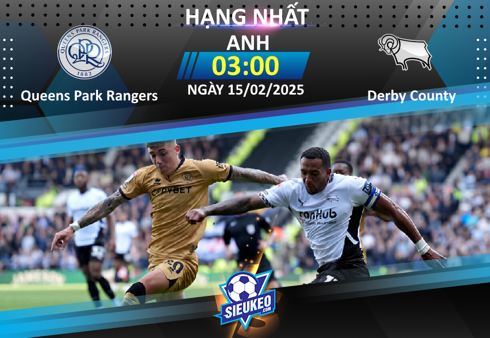 Soi kèo bóng đá Queens Park Rangers vs Derby County 03h00 ngày 15/02/2025: 3 điểm nhẹ nhàng