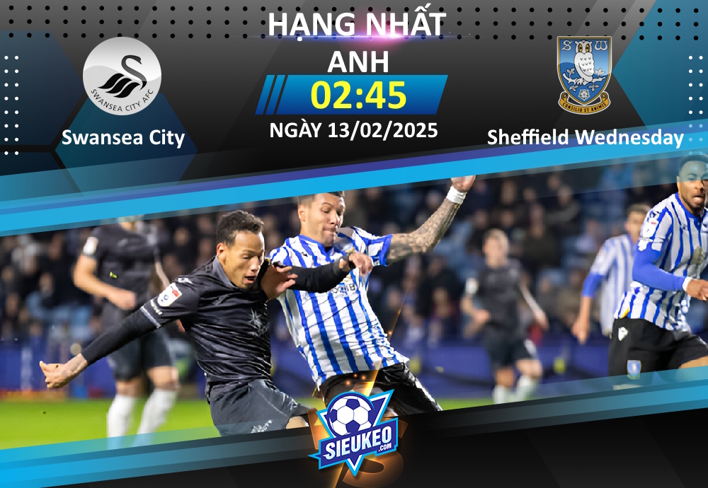 Soi kèo bóng đá Swansea City vs Sheffield Wednesday 02h45 ngày 13/02/2025: Khó tin “Thiên nga trắng”