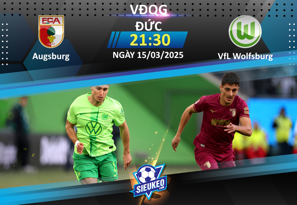 Soi kèo bóng đá Augsburg vs VfL Wolfsburg 21h30 ngày 15/03/2025: Khuất phục “Sói xanh”