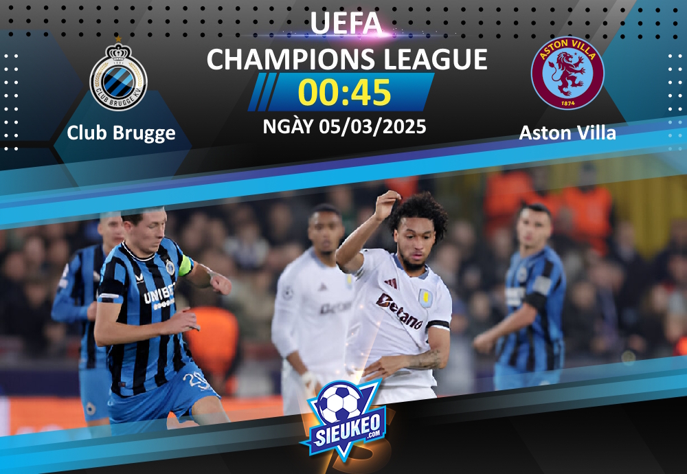 Soi kèo bóng đá Club Brugge vs Aston Villa 00h45 ngày 05/03/2025: Cạm bẫy chờ The Villans