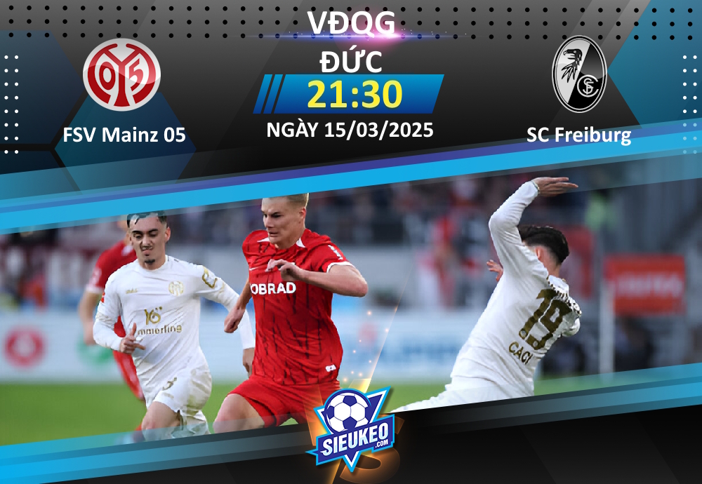 Soi kèo bóng đá FSV Mainz 05 vs SC Freiburg 21h30 ngày 15/03/2025: 1 đòn quyết định