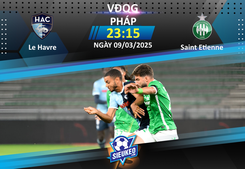 Soi kèo bóng đá Le Havre vs Saint Etienne 23h15 ngày 09/03/2025: Cơ hội cho chủ nhà