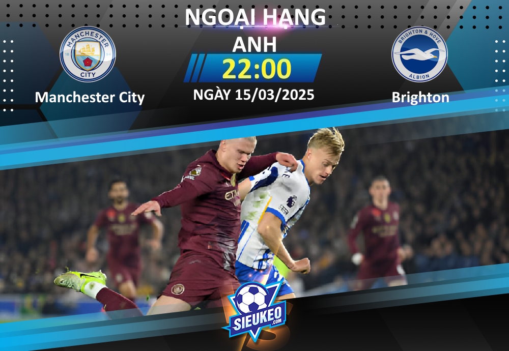 Soi kèo bóng đá Manchester City vs Brighton 22h00 ngày 15/03/2025: Còn ai tin Citizens?