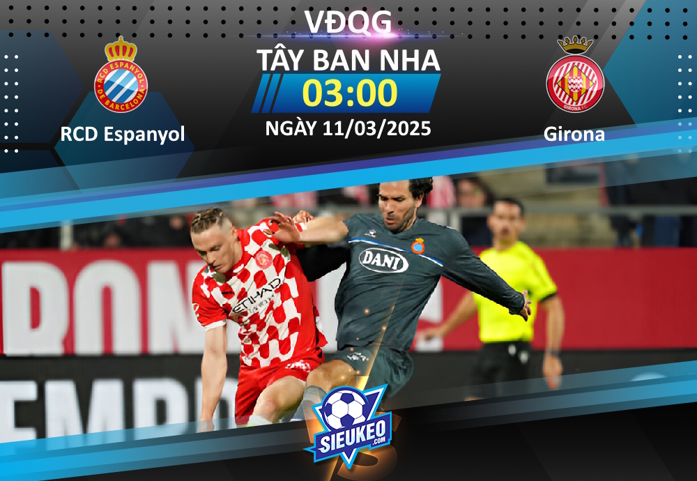 Soi kèo bóng đá RCD Espanyol vs Girona 03h00 ngày 11/03/2025: Chủ nhà quyết tâm