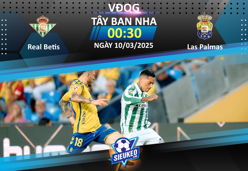 Soi kèo bóng đá Real Betis vs Las Palmas 00h30 ngày 10/03/2025: Cách biệt cho Betis